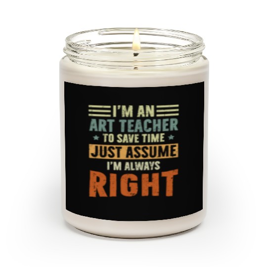 I'm an Art Teacher Scented Candles
