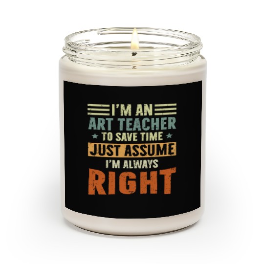 I'm an Art Teacher Scented Candles