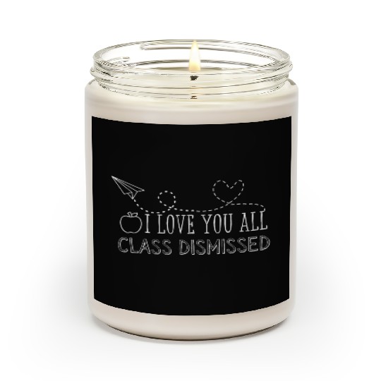 Class Dismissed Last Day School Scented Candles