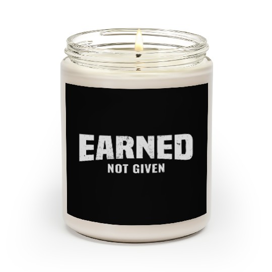 Earned Not Given, Fitness Gym Workout Motivation Scented Candles