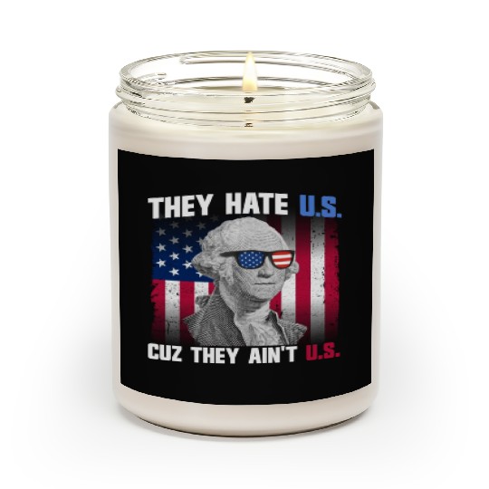 They Hate US Cuz They Ain't US George Washington Scented Candles
