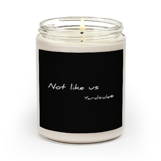 Not like us Yardside Scented Candles