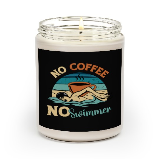 Swimmer No Coffee No Water Sports Coffee Lover Scented Candles
