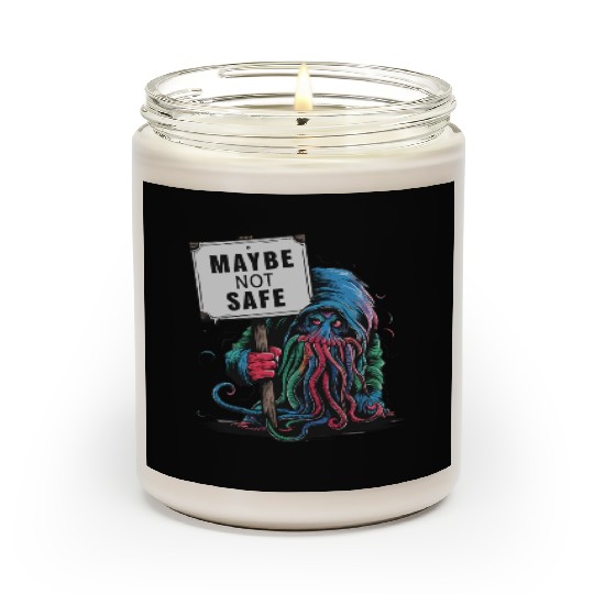Octopus Creepy Creature Holds Maybe Not Safe Sign Scented Candles