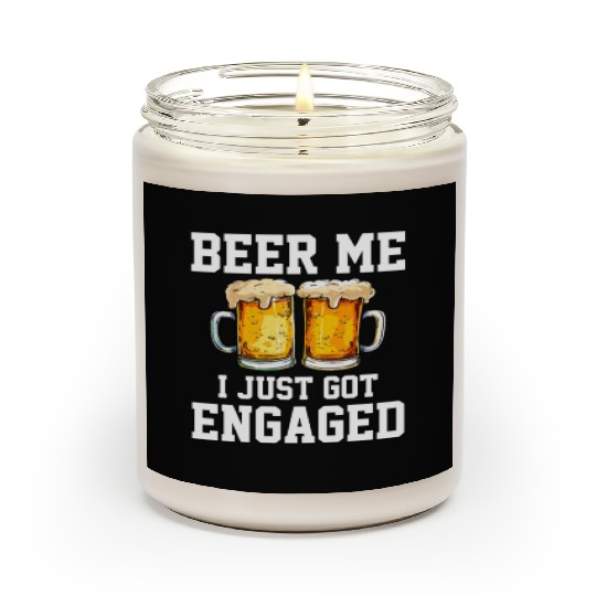 Beer Me I Just Got Engaged, engagement Scented Candles