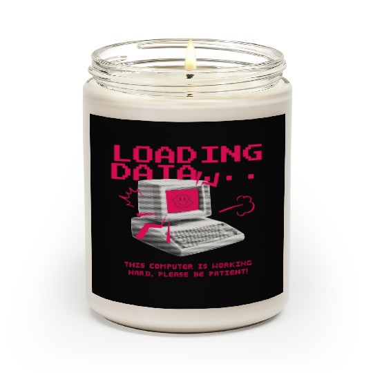 Collection: Loading Data, This Computer... Scented Candles