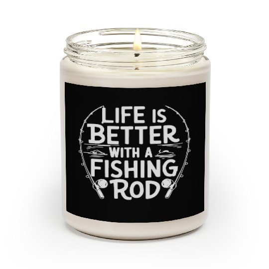 Life is Better with a Fishing Rod Premium Scented Candles