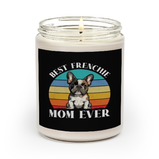 Dog Mom BEST FRENCHIE MOM EVER French Scented Candles