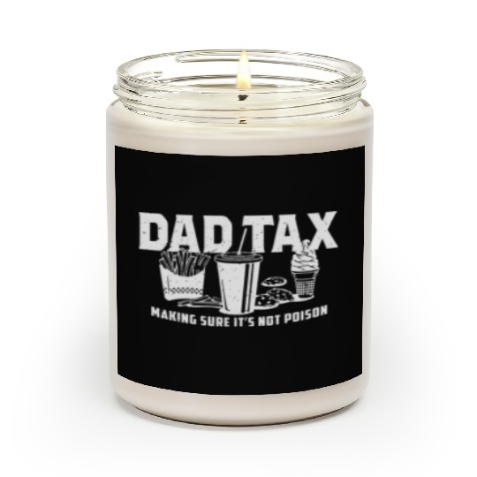 Dad Tax Making Sure It's Not Poison Fathers Day Scented Candles