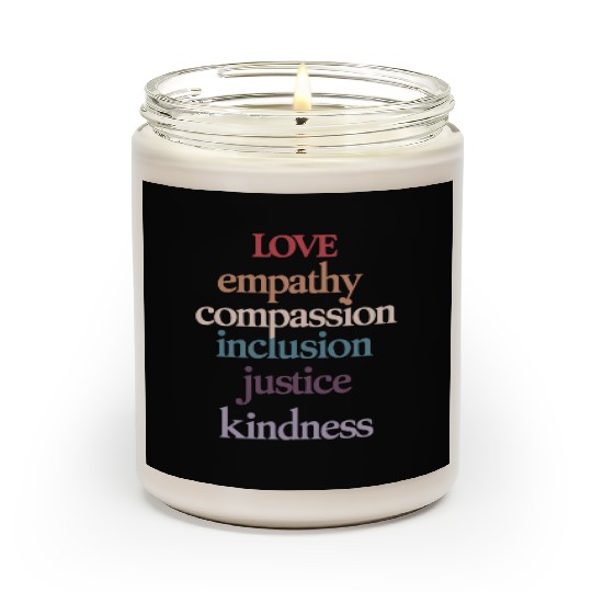 Love Empathy Compassion Inclusion Justice Kindness Scented Candles