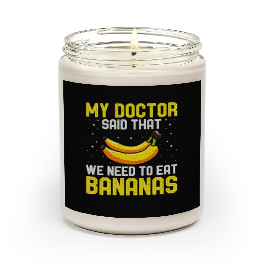 Banana Lover My Doctor Said That Scented Candles