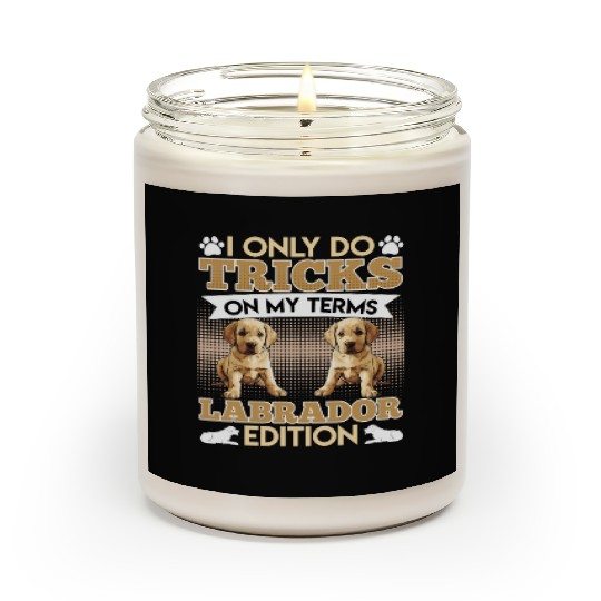 Golden Labrador Lover I DO TRICKS ON MY TERMS Scented Candles