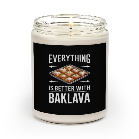 Everything Is Better With Baklava Delicious Scented Candles