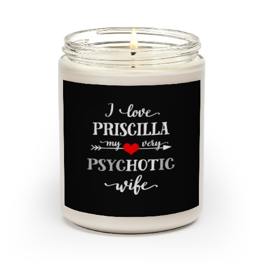 Funny I Love My Psychotic Wife Scented Candles, Unique Gif