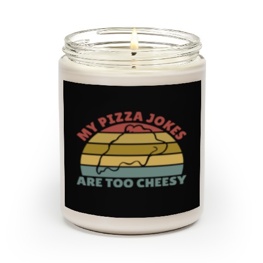 My Pizza Jokes Are Too Cheesy Father's Day Gift Scented Candles