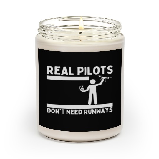 Quadcopter Real Pilots Don't Need Runways Funny Scented Candles