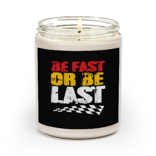 Race Day Racetrack Drag Racing Be Fast Or Be Last Scented Candles