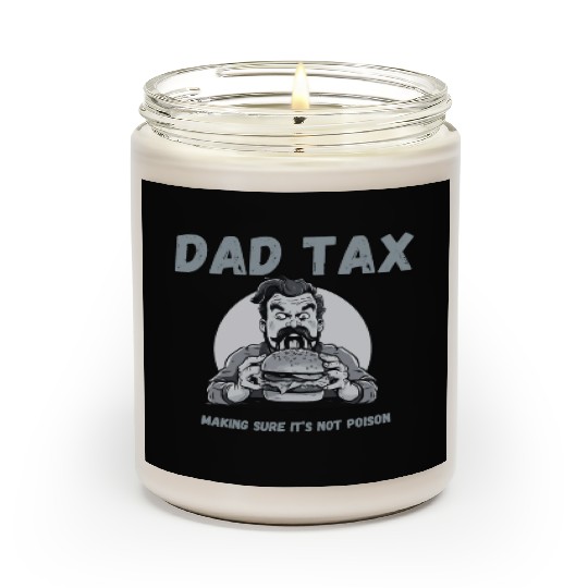DAD TAX MAKING SURE IT'S NOT POISON Scented Candles