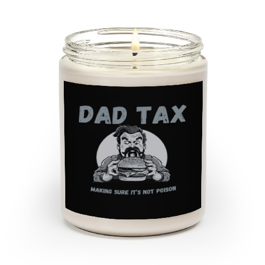 DAD TAX MAKING SURE IT'S NOT POISON Scented Candles