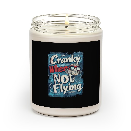 Cranky When Not Flying Scented Candles