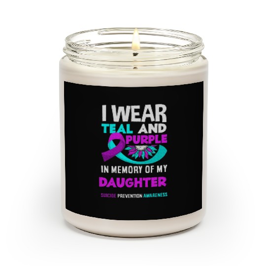 I Wear Teal And Purple For My Daughter Suicide Scented Candles