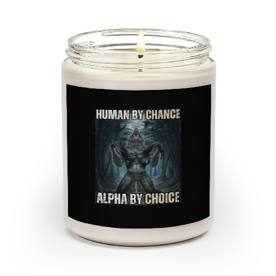 Human By Chance Alpha By Choice Alpha Wolf Meme Scented Candles
