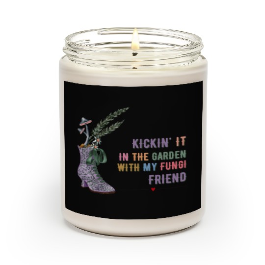 Kickin' It In The Garden With My Fungi Friend Scented Candles