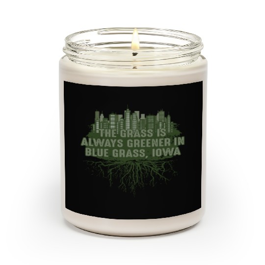 Grass Greener in Blue Grass Iowa Pun IA Joke Des M Scented Candles