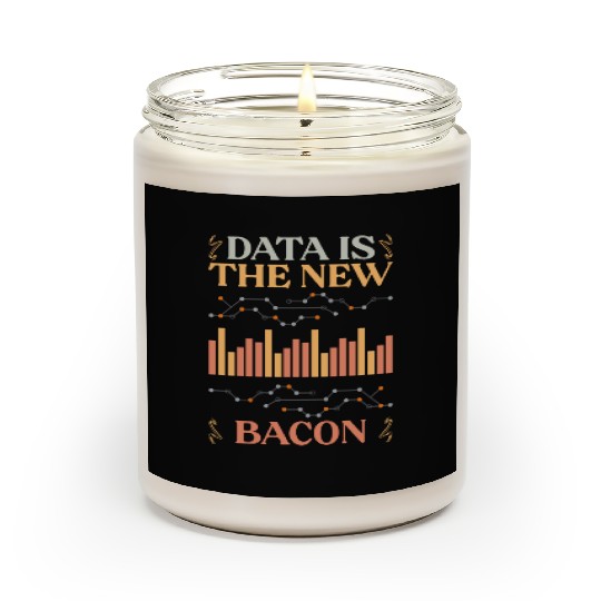 Data Is The New Bacon Retro Deep Learning For Data Scented Candles