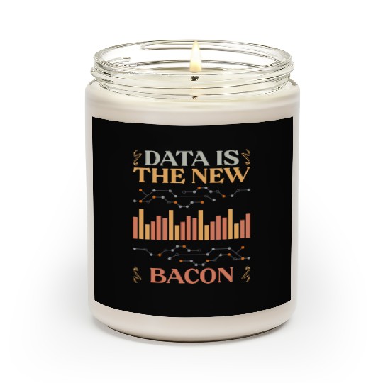 Data Is The New Bacon Retro Deep Learning For Data Scented Candles