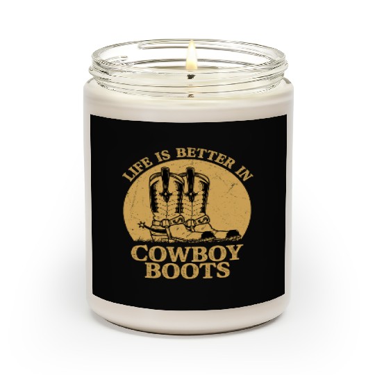 Life is Better in Cowboy Boots Western Country Mus Scented Candles