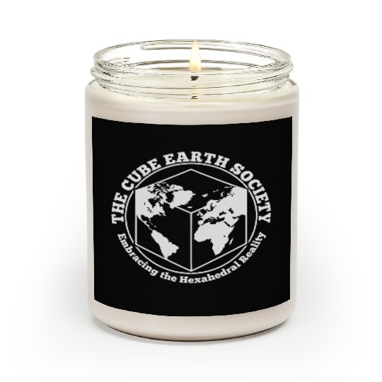 Cube Earth Society, we are better than Round Earth Scented Candles