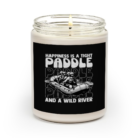 Happiness Is A Tight Paddle White Water Rafting Scented Candles