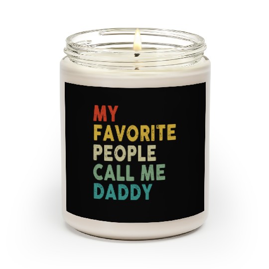 My Favorite People Call Me Daddy Father's Day Scented Candles