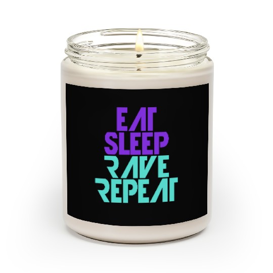 Eat Sleep Rave Repeat Daily Dance Music Party Life Scented Candles