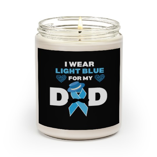 I Wear Light Blue for my Dad Prostate Cancer Aware Scented Candles