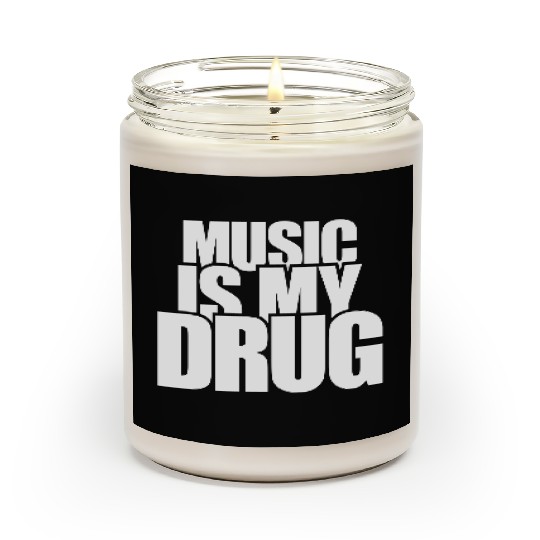 Music is my Drug Text Saying Dance Club Party Love Scented Candles