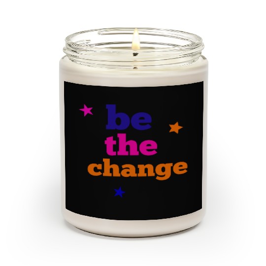 be the change Scented Candles