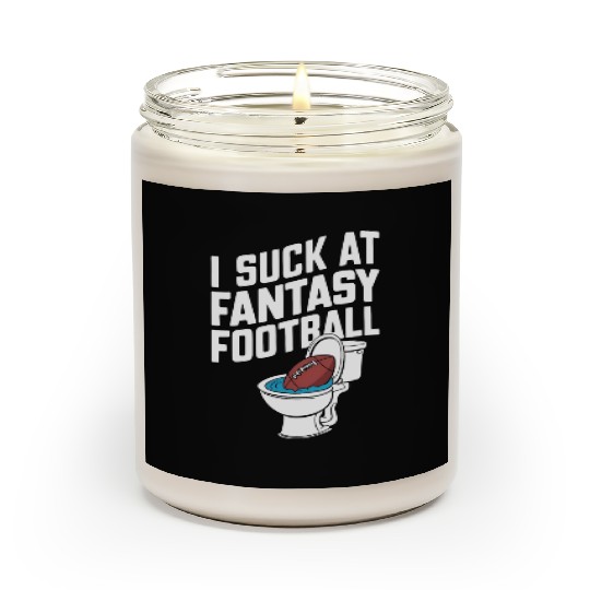 FUNNY I SUCK AT FANTASY FOOTBALL TOILET LAST PLACE Scented Candles