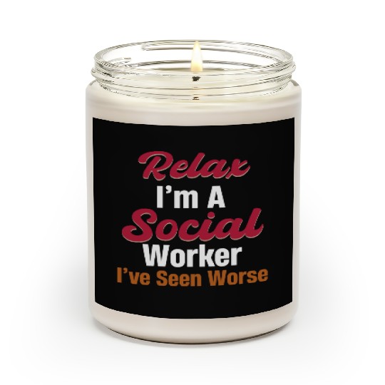 Relax I'm A Social Worker I've Seen Worse Psych Scented Candles