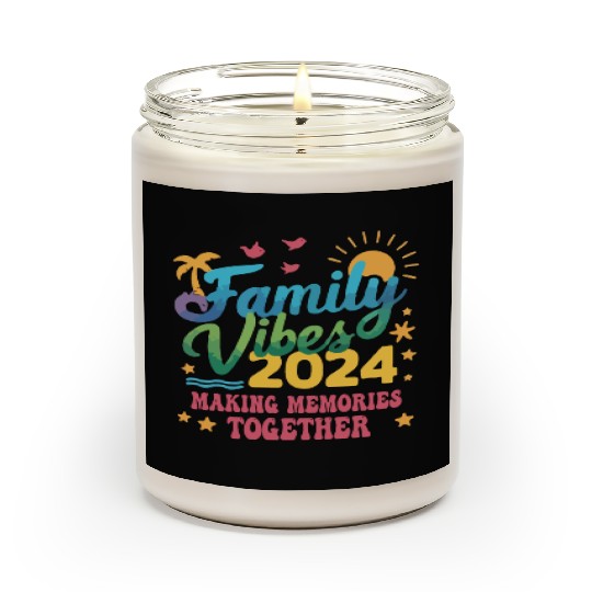 Family 2024 Vibes Family Vacation Making Memories Scented Candles