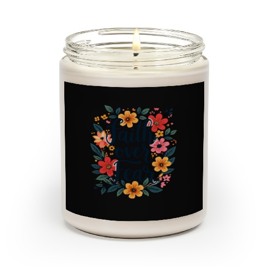Faith Over Fear Christian Quote Flower Floral Scented Candles