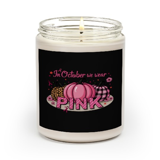 Pumpkins In October We Wear Pink Breast Cancer Scented Candles