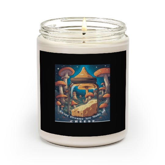 Sweet dreams are made of cheese Scented Candles