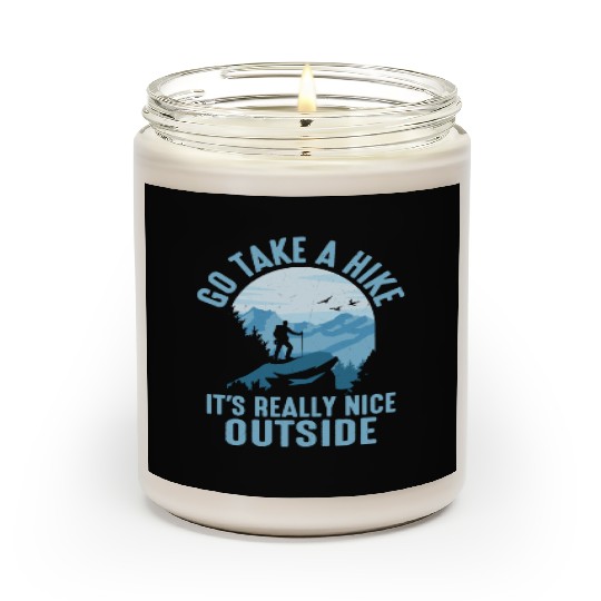 Go Take A Hike It's Really Nice Outside Hiker Hiki Scented Candles