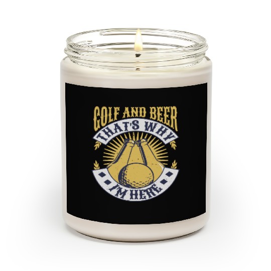 Golf And Beer That's Why I'm Here Scented Candles