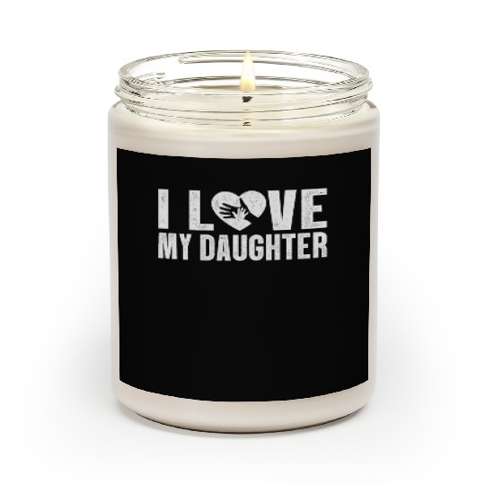 I Love My Daughter to Dad Funny Father's Day Daddy Scented Candles