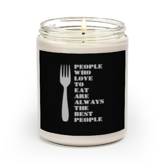 People Who Love To Eat Are Best People Chef Scented Candles