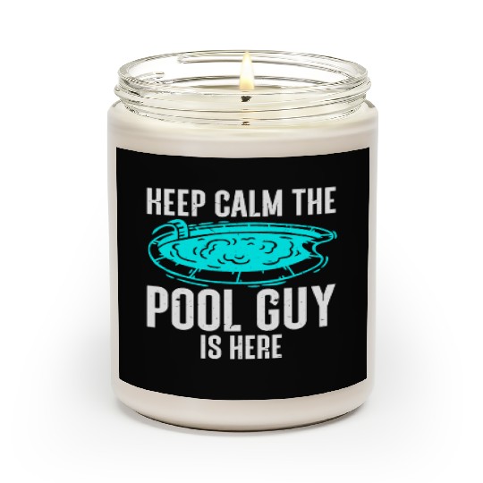 Pool Cleaner Keep Calm The Pool Guy Is Here Scented Candles