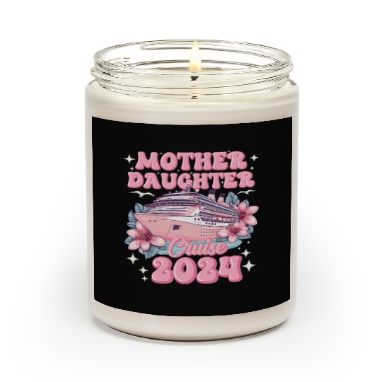 Mother Daughter Trip 2024 Cruise Vacation Mom Matc Scented Candles